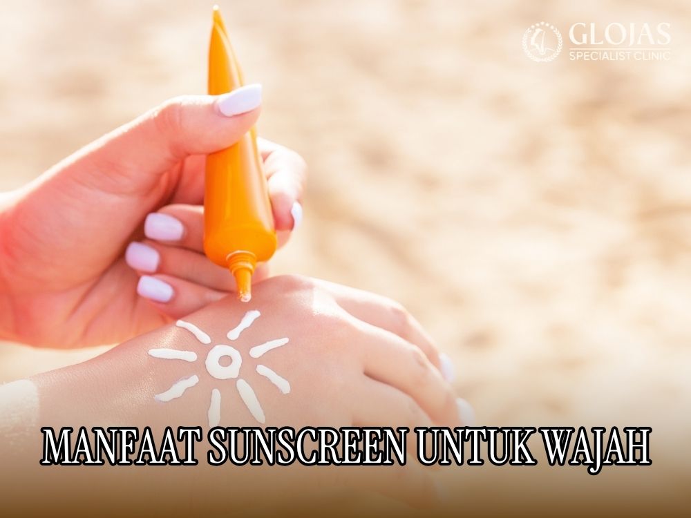 manfaat sunscreen untuk wajah
